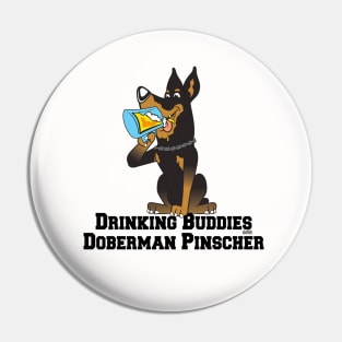Doberman Pinscher Dog Beer Drinking Buddies Series Cartoon Pin