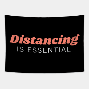 Distancing is essential Tapestry