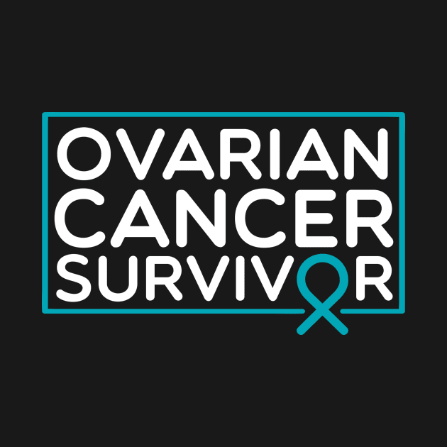 Ovarian Cancer Survivor by TheBestHumorApparel