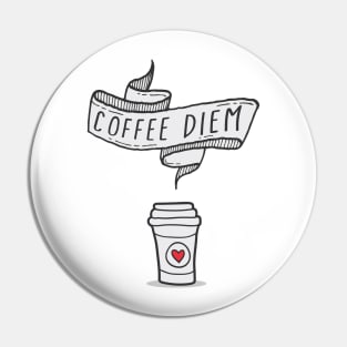 Coffee Lover Carpe Diem Caffeine Addict Pin