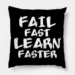 Fail Fast Learn Faster Pillow