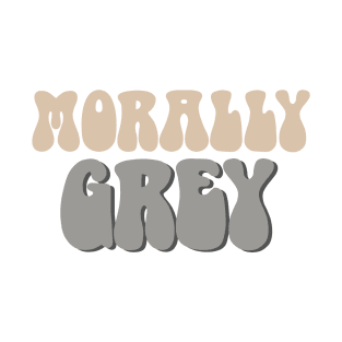 Morally Grey - Book Lovers Design T-Shirt