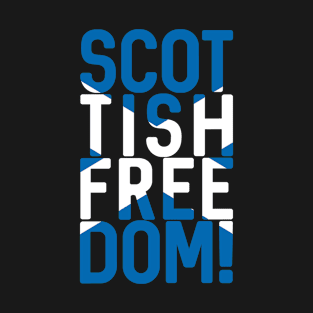 SCOTTISH FREEDOM!, Scottish Independence Saltire Flag Text Slogan T-Shirt