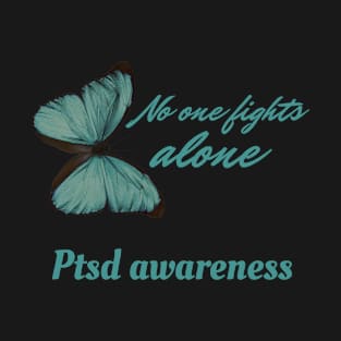 No one fights alone ptsd awareness T-Shirt