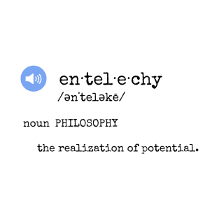 entelechy def·i·ni·tion (black font) T-Shirt