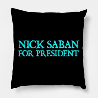 Nick Saban For President Alabam Football U of A Pillow