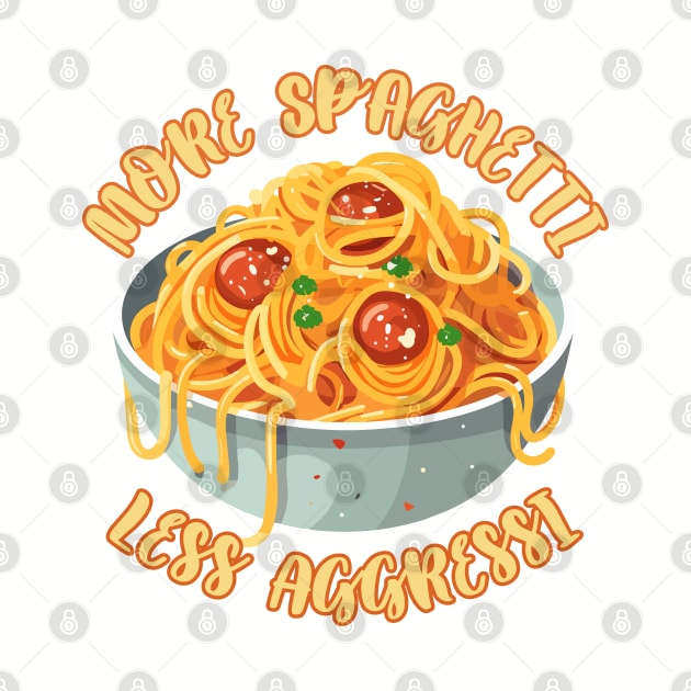 More Spaghetti Less Aggressi Eat Pasta Run Fasta by Lab Of Creative Chaos