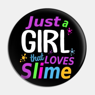 Just a Girl Who Loves Slime T-Shirt Slime T-Shirt for Girls Pin