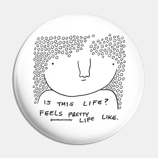 Life like Pin