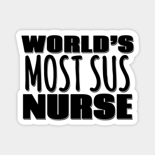 World's Most Sus Nurse Magnet