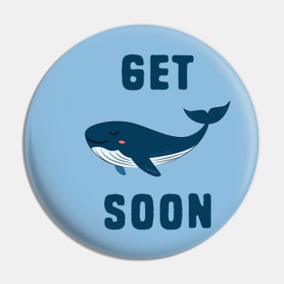 Get Whale Soon Pin