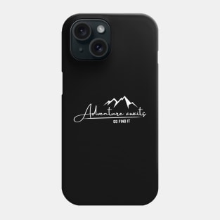 Adventure awaits, go find it t-shirt print | Travel and Adventures Phone Case