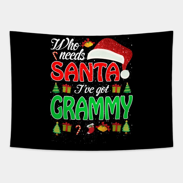 Who Needs Santa Ive Got Grammy Funny Matching Family Christmas Gift Tapestry by intelus