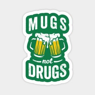 Mugs Not Drugs - Funny Beer Magnet