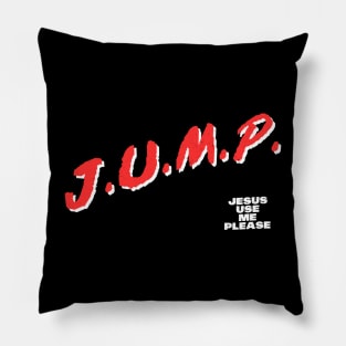 JUMP ---- Jesus Use Me Please Pillow