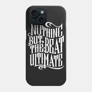 Nothing but the beat ultimate (White) Phone Case