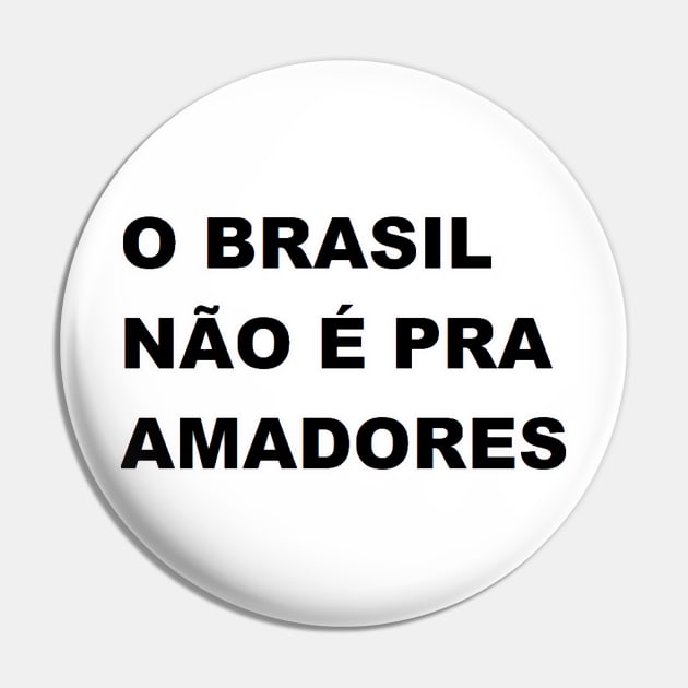 O Brasil não é pra amadores Pin by felipequeiroz