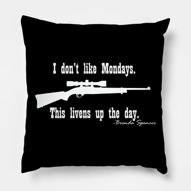 I Don't like Mondays Brenda Spencer Pillow by TheHorrorBasementPodcast