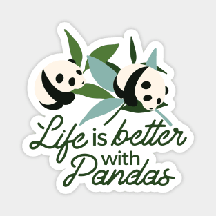 Life is Better with the Panda Magnet