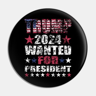 WANTED FOR PRESIDENT Pin