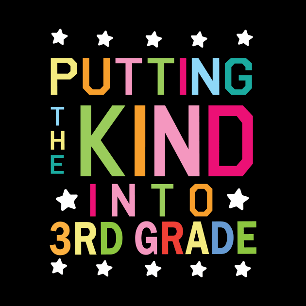 Putting The Kind Into 3rd Grade Student Senior Back School by Cowan79