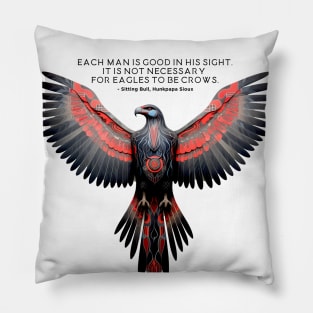 National Native American Heritage Month: "Each man is good in His sight. It is not necessary for eagles to be crows" - Chief Sitting Bull (Hunkesni), Hunkpapa Sioux Pillow