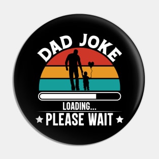 Dad Joke Loading Please Wait Pin