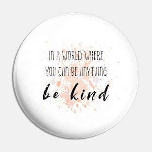 be Kind Pin