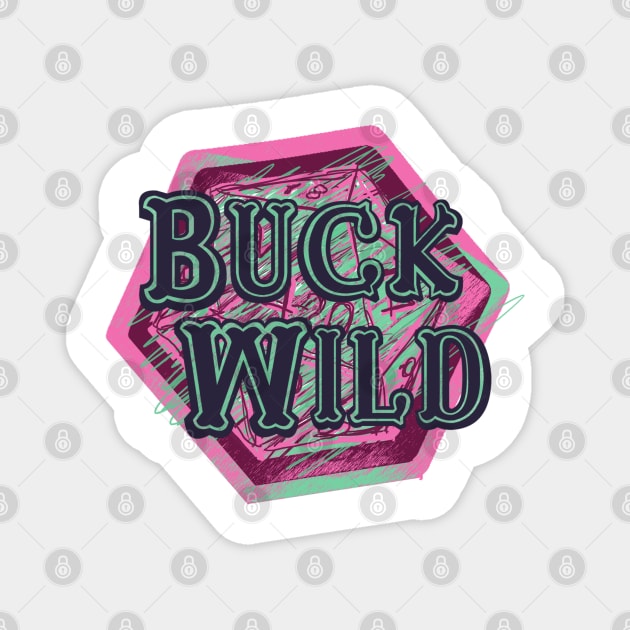 Buck Wild Magnet by The Slippy Griffin