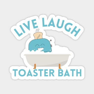 Live Laugh Toaster Bath Magnet