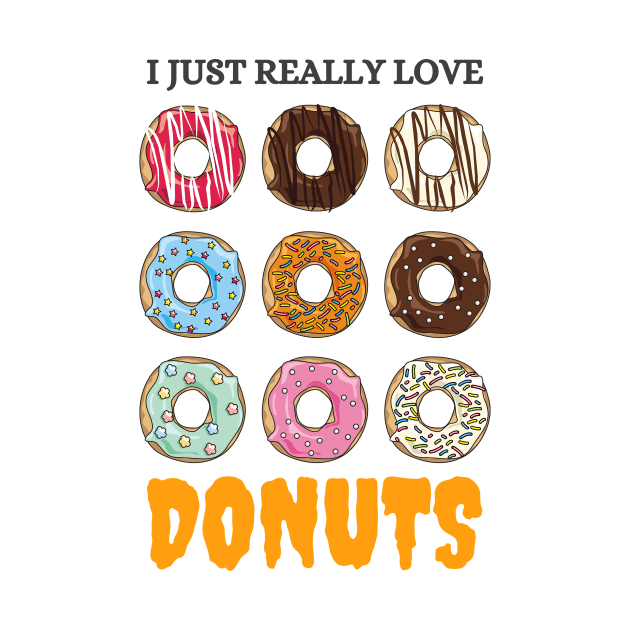 I Just Really Love Donuts Colorful by Calisi