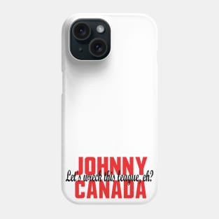 Johnny Canada, Let's Wreck This League, Eh? Phone Case