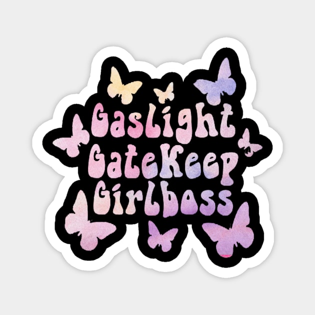 Gaslight Gatekeep Girlboss Magnet by 29 hour design