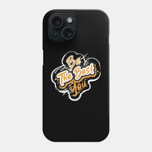 Be The Best You Phone Case