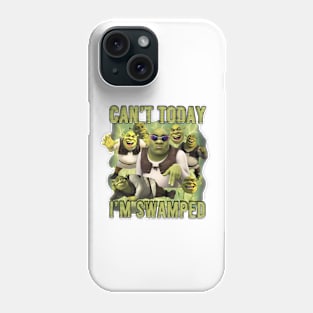 Can't Today I'm Swamped Funny Trending Phone Case