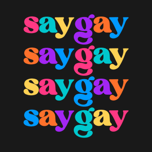 Just Say Gay T-Shirt