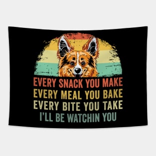 Funny Corgi Every Snack You Make Every Meal You Bake Tapestry