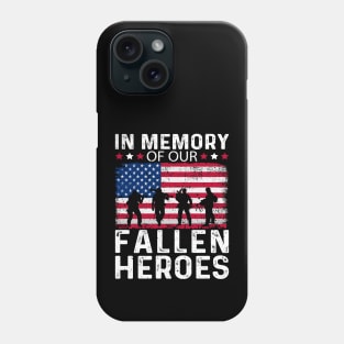 Memory of Our Fallen Heroes Soldiers Memorial Day USA American Flag Phone Case