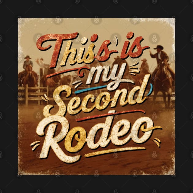 This is My Second Rodeo' in Playful Script with Vibrant Vintage Flair by Creativoo