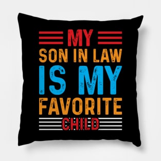 My Son in law is my favorite child Pillow