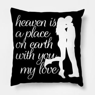 heaven is a place on earth with you couple t shirt gift design tshirt for lover Pillow