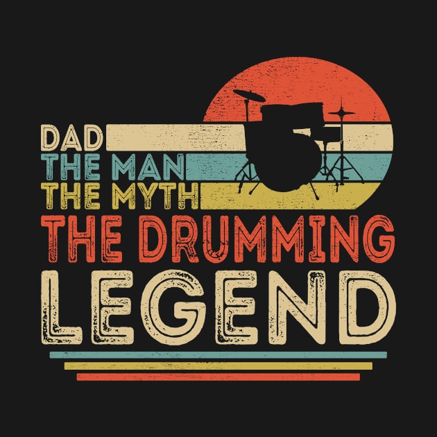 Dad The Man The Myth The Drumming Legend by Customprint