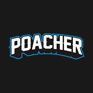 POACHER T-Shirt