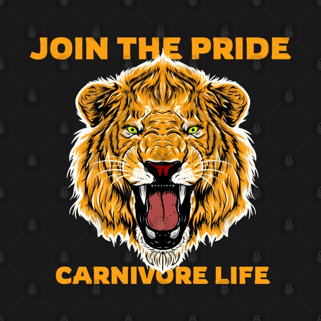 Join the Pride Carnivore Life by Uncle Chris Designs