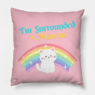 Surrounded by Morons Pillow