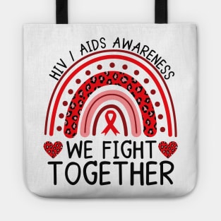 AIDS HIV Awareness Rainbow Shirt, We Fight Together Tote