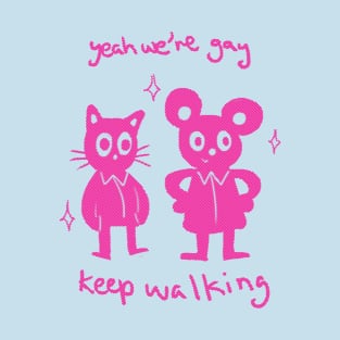 We're Gay T-Shirt