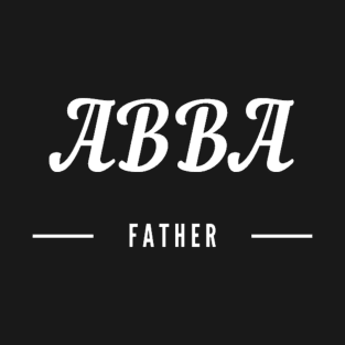 Abba Father Christian Shirt Design T-Shirt