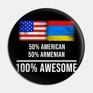 50% American 50% Armenian 100% Awesome - Gift for Armenian Heritage From Armenia Pin