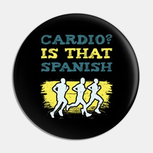 Cardio Is That Spanish l For Workout and Sport Enthusiasts Pin